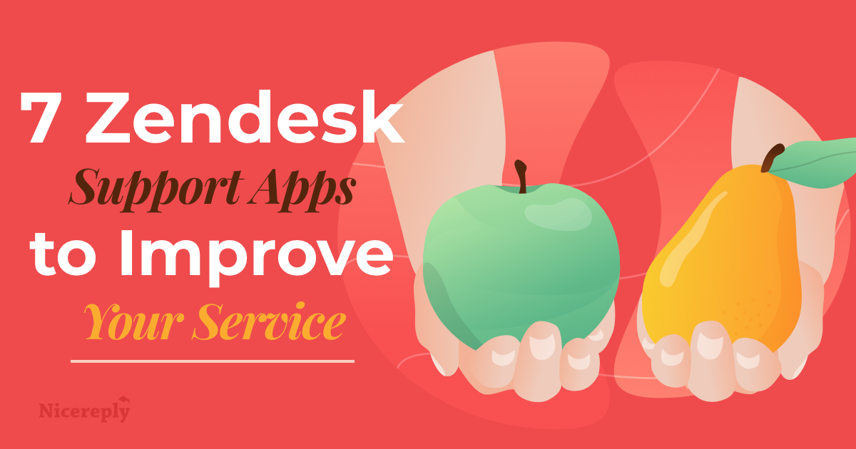 7 Zendesk Support Apps To Improve Your Service