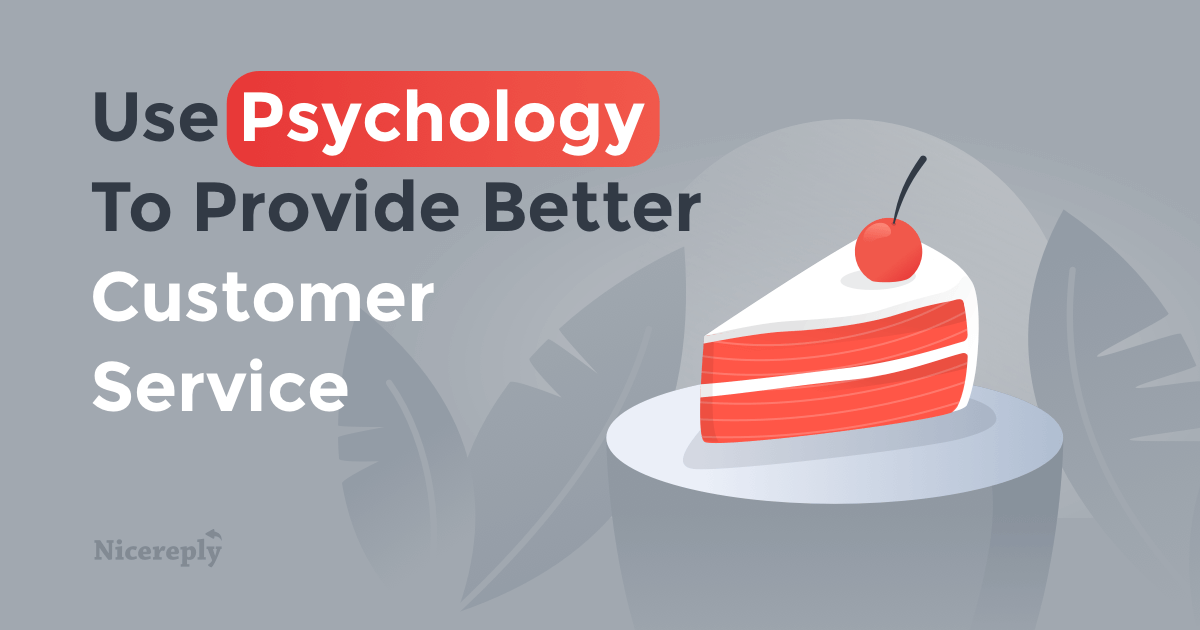 5 Psychology Tips to Deliver Better Customer Experience