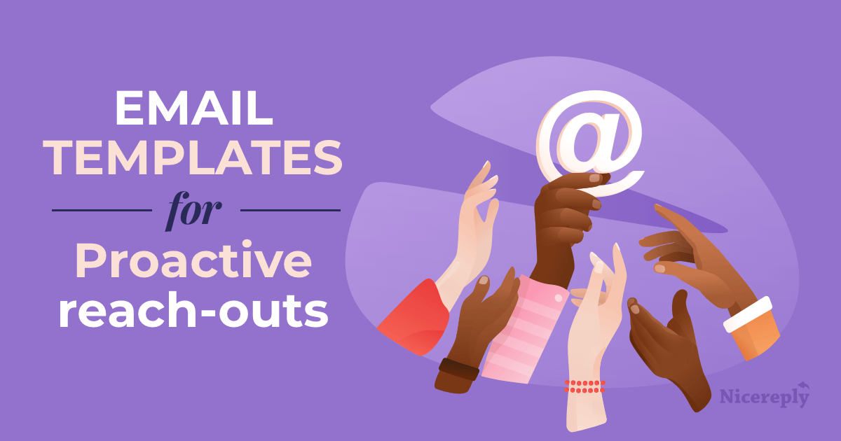 6 Useful ReachOut Email Templates For Proactive Customer Service