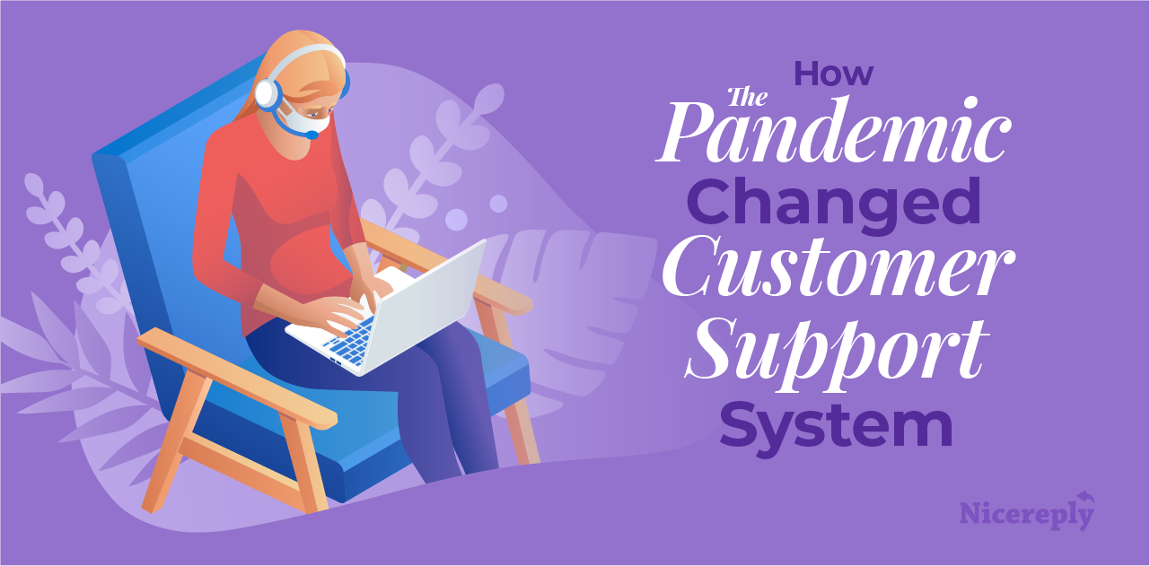 How The Pandemic Changed Customer Support System