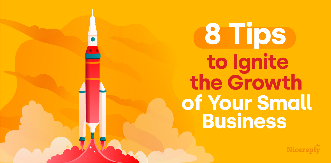 8 Tips to Ignite Small-Business Growth | Customer Happiness Blog